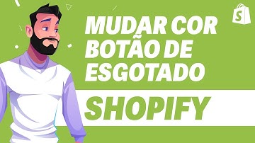 Como MUDAR COR Botão de Esgotado no Shopify ATUALIZADO 2024