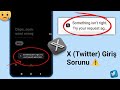 X (Twitter) Giriş Sorunu - 2025 | X Bir sorun var. İsteğinizi daha sonra tekrar deneyin