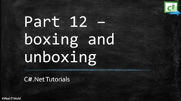 Part 12 Csharp tutorials boxing and unboxing || C#.Net Tutorials