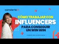 Cómo trabajar con influencers para conseguir un win win - Vilma Núñez