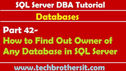 SQL Server DBA Tutorial 42-How to Find Out Owner of Any Database in SQL Server