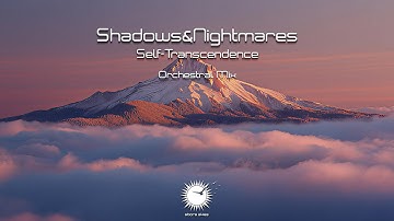 Shadows&Nightmares - Self-Transcendence (Orchestral Mix)