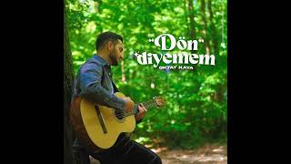 Oktay Kaya -Dön Diyemem(spotify)