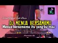 DJ MENUA BERSAMAMU MENUA BERSAMAMU SHANDY PAGALLA FULL BASS