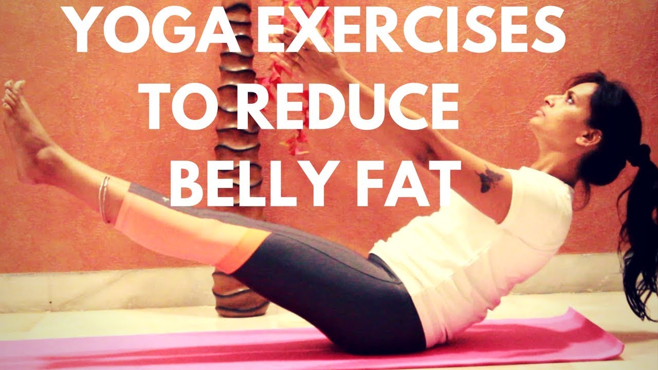 Simple Yoga Exercises to Reduce Belly Fat Best Yoga Poses/Asanas to