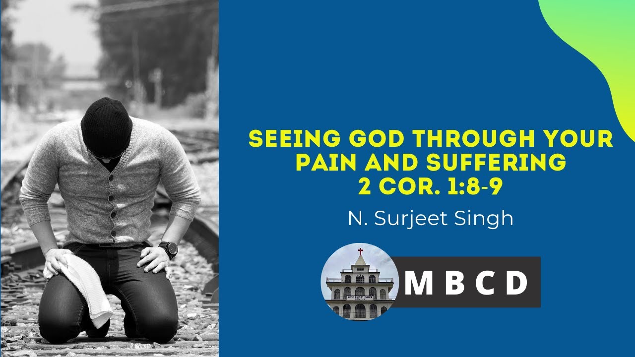 seeing-god-through-your-pain-and-suffering-2-cor-1-8-9-n-surjeet