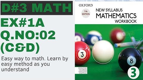 D3 exercise 1A question # 2 (c&d) complete solution. new syllabus mathematics 7th edition.