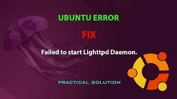 UBUNTU FIX: Failed to start Lighttpd Daemon.