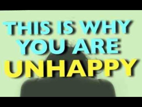 Causes of Happiness and Unhappiness Unhappy in relationship with self with life How to change it