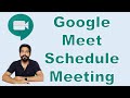 How to Schedule Meeting on Google Meet