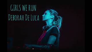 GIRLS WE RUN - Deborah De Luca! Resimi