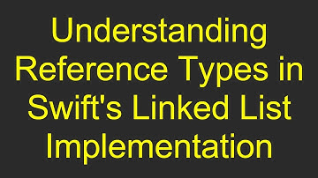 Understanding Reference Types in Swift