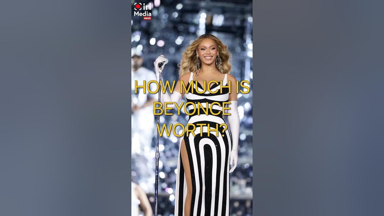 How Much Is Beyoncé Worth? YouTube