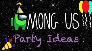 Among Us Party Ideas