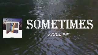 Kodaline - Sometimes (Lyrics)