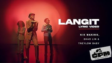 LANGIT - Nik Makino, Shao Lin & TreyLow Baby (Lyric Video)