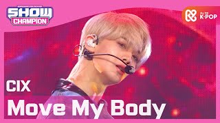 [Show Champion] [COMEBACK] 씨아이엑스 - Move My Body (CIX - Move My Body) l EP.377