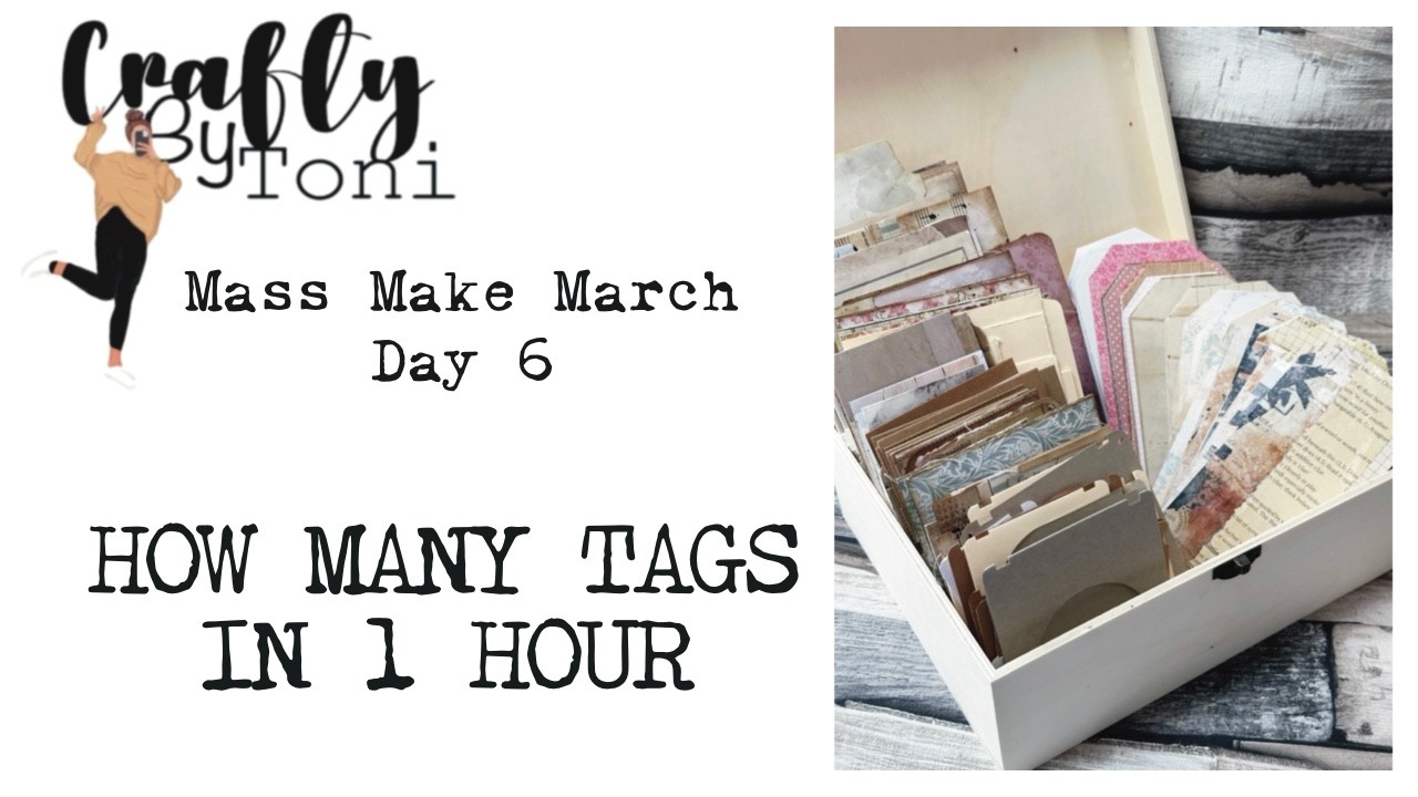 How Many Junk Journal Tags Can I Make in 1 Hour? … #massmakemarch2026