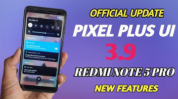 Pixel Plus UI 3.9 Official Redmi Note 5 Pro Android 11 New Features