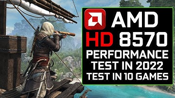 AMD HD 8570 Gaming In 2022 ~ Test In 10 Games