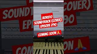 BORUTO SOUNDTRACK (COVER) EPISODE 290 ~ COMING SOON 🙏🙏 #boruto #kawaki #code