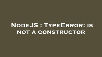 NodeJS : TypeError: is not a constructor