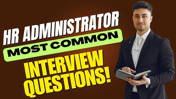 HR Administrator Interview Questions and Answers | How to Pass the Interview