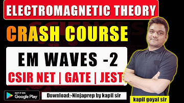 EM Waves -1 | EMT Crash course | CSIR NET Physics science | GATE | Jest physics | ninjaprep