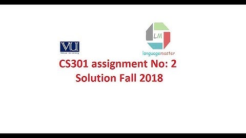 CS301 assignment no 2 solution fall 2018