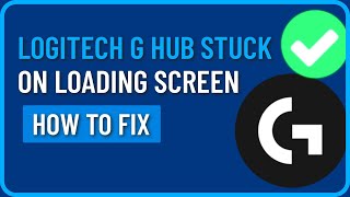 How to Fix Logitech G HUB Stuck on Loading Screen (2024)