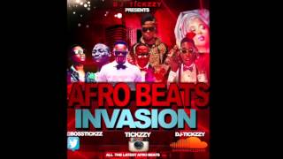 New Afro Beats Mix 2014 dj Tickzzy