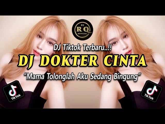 DJ DOKTER CINTA - DJ TIKTOK TERBARU 2023 - DJ MAMA TOLONGLAH AKU SEDANG BINGUNG class=