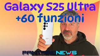 +60 funzioni nascoste, trucchi, suggerimenti Galaxy S25 Ultra