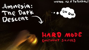 Amnesia The Dark Descent - Hard mode (no saves) - Works as a tutorial!