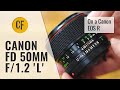 Legacy lenses on EOS R: Canon FD 50mm f/1.2 'L' lens review with samples