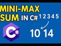 Mini-Max Sum in C# | HackerRank Challenge Explained Step by Step