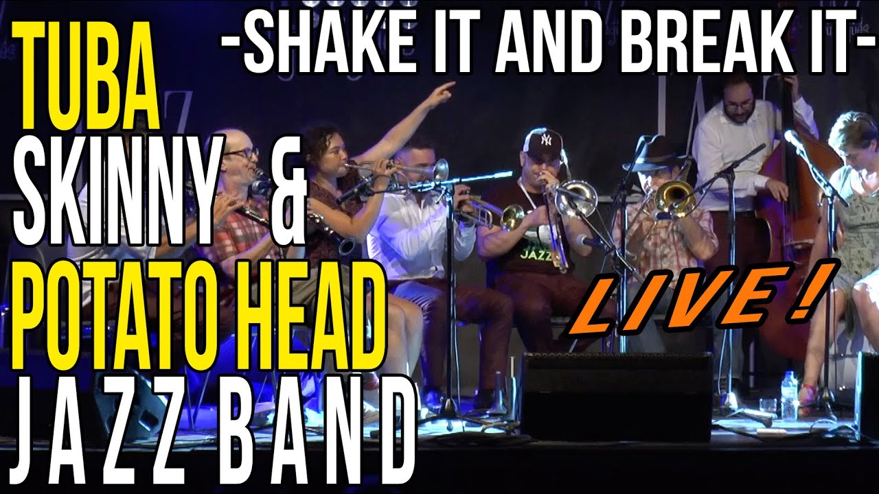 Tuba Skinny Potato Head Jazz Band Shake It And Break