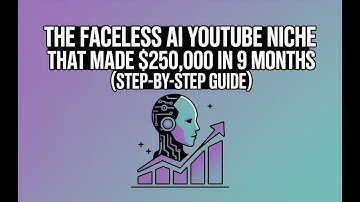 The Faceless AI YouTube Niche That Made $250,000 in 9 Months (Step-by-Step Guide)