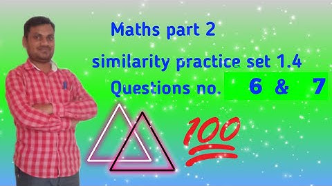 maths 2 I 10 class Similarity practice set 1.4 Question no.6,7.