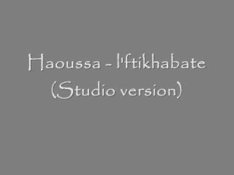 TÉLÉCHARGER HAOUSSA FTIKHABAT MP3