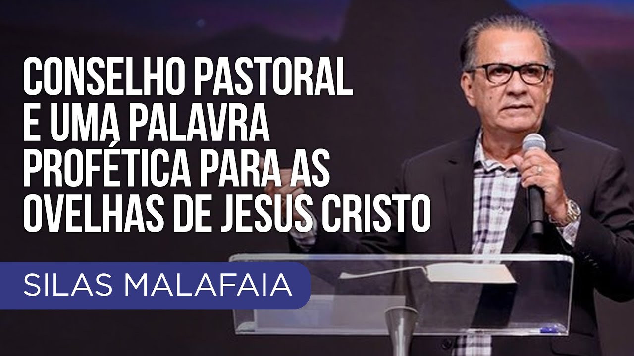 Pastor Silas Malafaia – Conselho pastoral e uma palavra profética para as ovelhas de Jesus Cristo