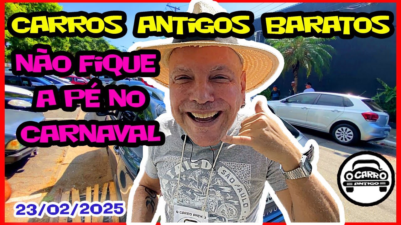 ANÚNCIOS DE CARROS ANTIGOS BARATOS EM SÃO PAULO – SP , NÃO FIQUE A PÉ NO CARNAVAL ! – 23/02/2025
