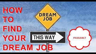 HOW TO FIND YOUR DREAM JOB!