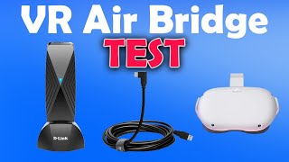 VR Air Bridge TEST (V.S. Air Link & Link)