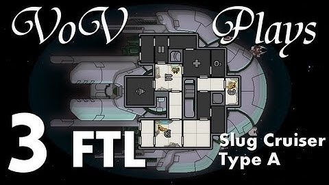 VoV plays FTL: Slug Cruiser Type A! - Part 3: Lost In Space
