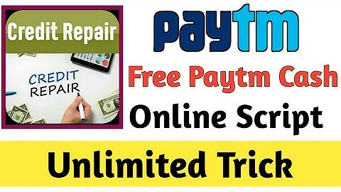 Paytm cash earn online script !! Credit Repair application ka unlimited bypass script !! Offer knowl