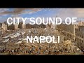 City sound 1  a holiday in naples italy
