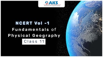 Chapter 1|NCERT 11|Fundamentals of Physical Geography|Geography as a Discipline|AKS IAS