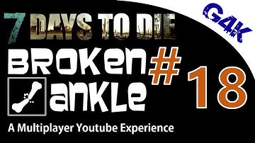 Heavy Corn | 7 Days To Die Alpha 11 Multiplayer with Broken Ankle | S02E18