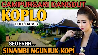 1 JAM FULL CAMPURSARI KOPLO DANGDUT VIRAL 2025 - CAMPURSARI JAWA FULL BASS - COCOK BUAT CEK SOUND